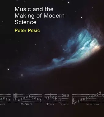 Music and the Making of Modern Science cover