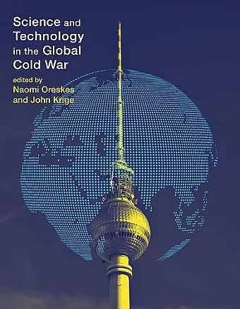 Science and Technology in the Global Cold War cover