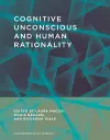 Cognitive Unconscious and Human Rationality cover