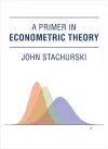 A Primer in Econometric Theory cover