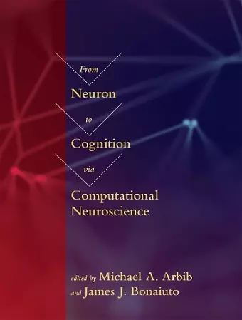 From Neuron to Cognition via Computational Neuroscience cover