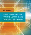 Cloud Computing for Machine Learning and Cognitive Applications cover