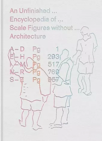 An Unfinished Encyclopedia of Scale Figures without Architecture cover