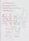 An Unfinished Encyclopedia of Scale Figures without Architecture cover