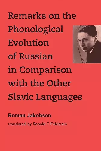 Remarks on the Phonological Evolution of Russian in Comparison with the Other Slavic Languages cover