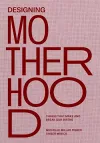 Designing Motherhood cover
