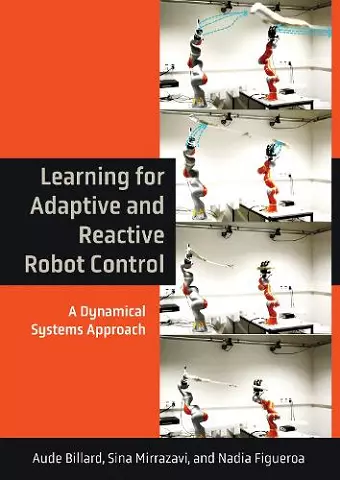 Learning for Adaptive and Reactive Robot Control cover