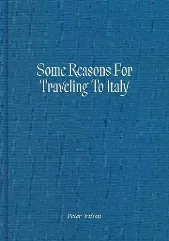 Some Reasons for Traveling to Italy cover