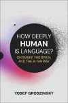 How Deeply Human Is Language? cover