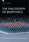 The Philosophy of Biophysics cover