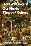 How We Govern Our Minds Through Others cover