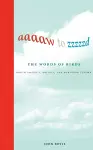 Aaaaw to Zzzzzd: The Words of Birds cover