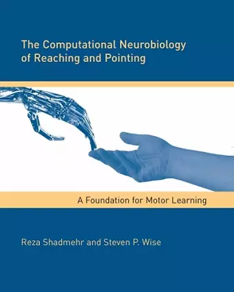 The Computational Neurobiology of Reaching and Pointing cover