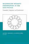 Reassessing Security Cooperation in the Asia-Pacific cover