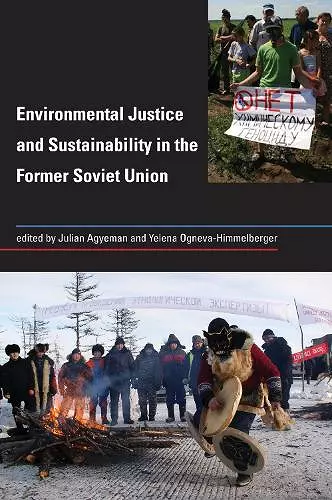 Environmental Justice and Sustainability in the Former Soviet Union cover