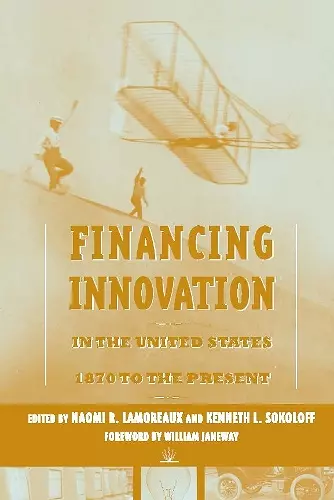 Financing Innovation in the United States, 1870 to Present cover