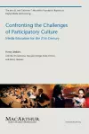 Confronting the Challenges of Participatory Culture cover