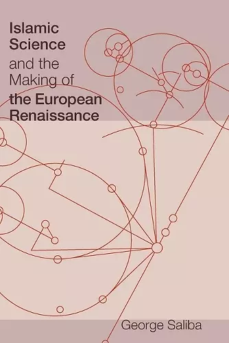 Islamic Science and the Making of the European Renaissance cover