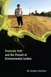 Pesticide Drift and the Pursuit of Environmental Justice cover