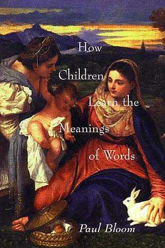 How Children Learn the Meanings of Words cover