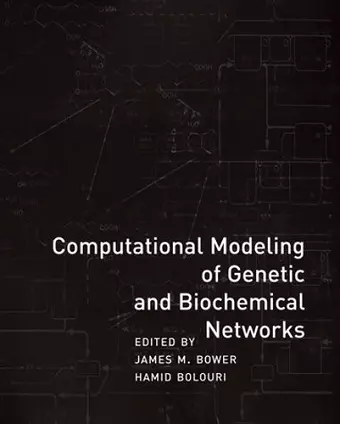 Computational Modeling of Genetic and Biochemical Networks cover