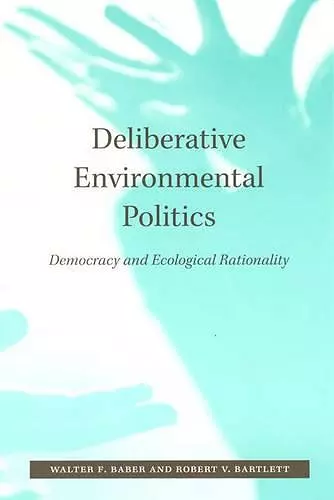 Deliberative Environmental Politics cover