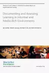 Documenting and Assessing Learning in Informal and Media-Rich Environments cover