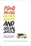 Food Trucks, Cultural Identity, and Social Justice cover