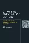 Dying in the Twenty-First Century cover