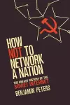 How Not to Network a Nation cover