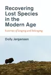 Recovering Lost Species in the Modern Age cover