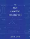 The Soar Cognitive Architecture cover