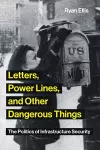 Letters, Power Lines, and Other Dangerous Things cover