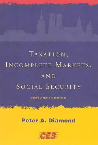 Taxation, Incomplete Markets, and Social Security cover