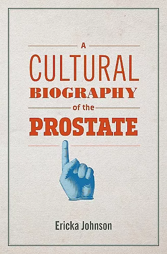 A Cultural Biography of the Prostate cover