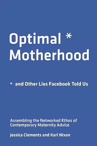 Optimal Motherhood and Other Lies Facebook Told Us cover