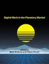 Digital Work in the Planetary Market cover