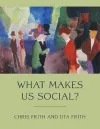 What Makes Us Social? cover