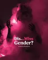 Dis…Miss Gender? cover