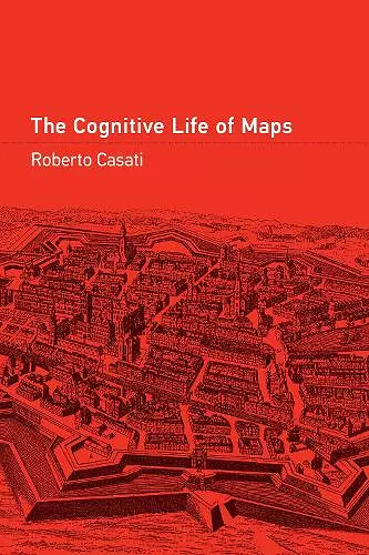 The Cognitive Life of Maps cover