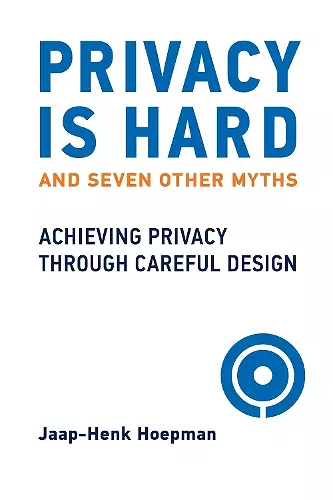 Privacy Is Hard and Seven Other Myths cover