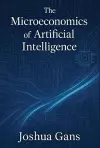 The Microeconomics of Artificial Intelligence cover