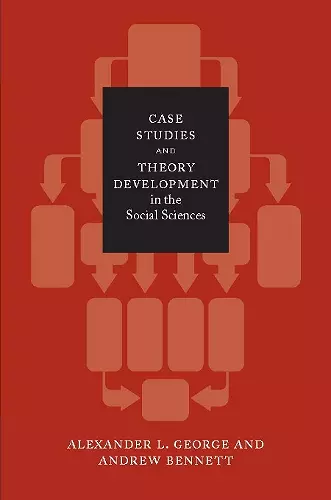 Case Studies and Theory Development in the Social Sciences cover