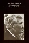 The Critical Theory of Jürgen Habermas cover