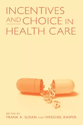 Incentives and Choice in Health Care cover