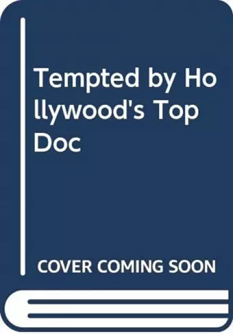 Tempted By Hollywood's Top Doc cover