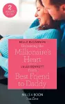 Unlocking The Millionaire's Heart / From Best Friend To Daddy cover