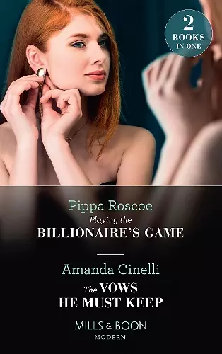 Playing The Billionaire's Game / The Vows He Must Keep cover