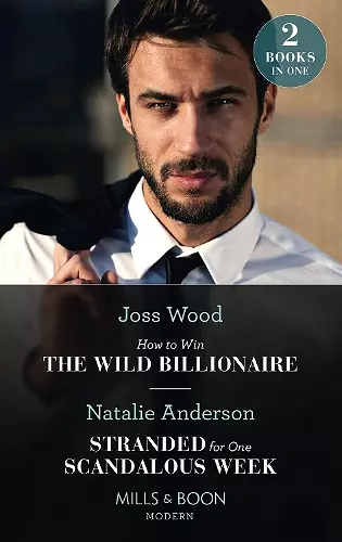 How To Win The Wild Billionaire / Stranded For One Scandalous Week cover