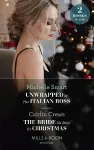 Unwrapped By Her Italian Boss / The Bride He Stole For Christmas cover